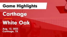 Carthage  vs White Oak Game Highlights - Aug. 12, 2023
