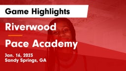 Riverwood  vs Pace Academy Game Highlights - Jan. 16, 2023