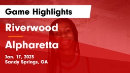 Riverwood  vs Alpharetta  Game Highlights - Jan. 17, 2023