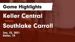 Keller Central  vs Southlake Carroll  Game Highlights - Jan. 23, 2021