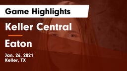 Keller Central  vs Eaton  Game Highlights - Jan. 26, 2021