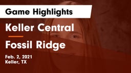 Keller Central  vs Fossil Ridge  Game Highlights - Feb. 2, 2021