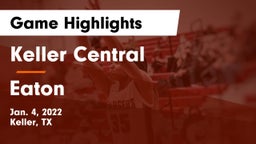 Keller Central  vs Eaton  Game Highlights - Jan. 4, 2022