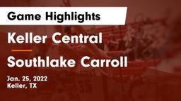 Keller Central  vs Southlake Carroll  Game Highlights - Jan. 25, 2022
