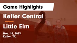 Keller Central  vs Little Elm  Game Highlights - Nov. 16, 2023
