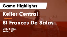 Keller Central  vs St Frances De Salas  Game Highlights - Dec. 2, 2023