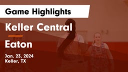Keller Central  vs Eaton  Game Highlights - Jan. 23, 2024