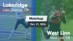 Matchup: Lakeridge High vs. West Linn  2016