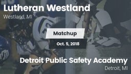 Matchup: Lutheran  vs. Detroit Public Safety Academy  2018