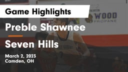 Preble Shawnee  vs Seven Hills  Game Highlights - March 2, 2023