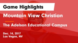 Mountain View Christian  vs The Adelson Educational Campus Game Highlights - Dec. 14, 2017