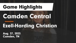 Camden Central  vs Ezell-Harding Christian  Game Highlights - Aug. 27, 2023