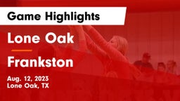 Lone Oak  vs Frankston  Game Highlights - Aug. 12, 2023