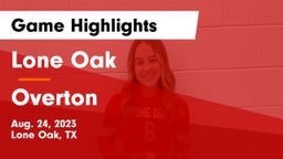 Lone Oak  vs Overton  Game Highlights - Aug. 24, 2023