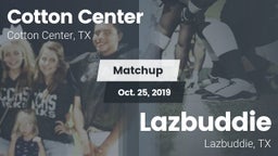 Matchup: Cotton Center High S vs. Lazbuddie  2019
