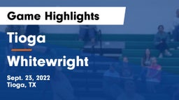 Tioga  vs Whitewright  Game Highlights - Sept. 23, 2022