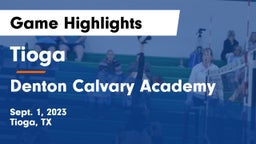 Tioga  vs Denton Calvary Academy Game Highlights - Sept. 1, 2023