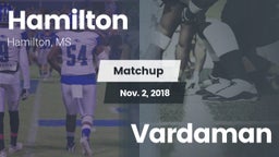 Matchup: Hamilton  vs. Vardaman  2018