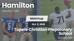 Matchup: Hamilton  vs. Tupelo Christian Preparatory School 2020