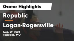 Republic  vs Logan-Rogersville  Game Highlights - Aug. 29, 2022