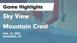 Sky View  vs Mountain Crest  Game Highlights - Feb. 16, 2023