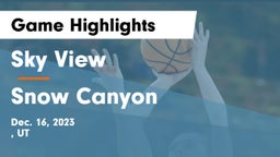 Sky View  vs Snow Canyon  Game Highlights - Dec. 16, 2023