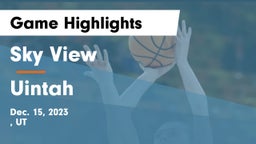 Sky View  vs Uintah  Game Highlights - Dec. 15, 2023