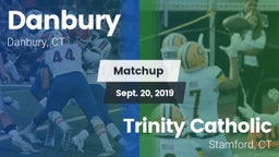 Matchup: Danbury  vs. Trinity Catholic  2019