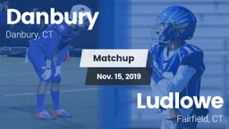 Matchup: Danbury  vs. Ludlowe  2019