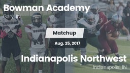 Matchup: Bowman Academy High  vs. Indianapolis Northwest  2017