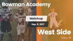 Matchup: Bowman Academy High  vs. West Side  2017