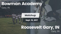 Matchup: Bowman Academy High  vs. Roosevelt Gary, IN 2017