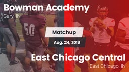 Matchup: Bowman Academy High  vs. East Chicago Central  2018