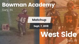 Matchup: Bowman Academy High  vs. West Side  2018