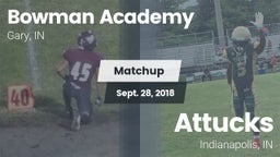 Matchup: Bowman Academy High  vs. Attucks  2018