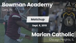 Matchup: Bowman Academy High  vs. Marian Catholic  2019