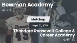 Matchup: Bowman Academy High  vs. Theodore Roosevelt College & Career Academy  2019