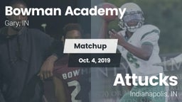 Matchup: Bowman Academy High  vs. Attucks  2019