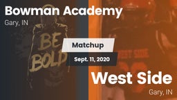 Matchup: Bowman Academy High  vs. West Side  2020