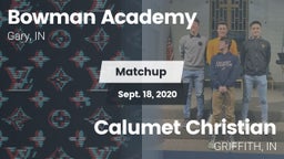 Matchup: Bowman Academy High  vs. Calumet Christian  2020