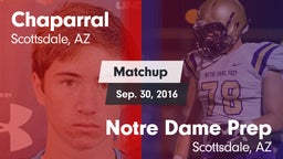 Matchup: Chaparral High vs. Notre Dame Prep  2016