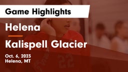 Helena  vs Kalispell Glacier  Game Highlights - Oct. 6, 2023
