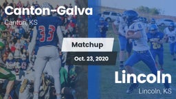 Matchup: Canton-Galva High Sc vs. Lincoln  2020