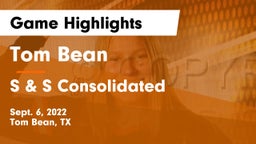 Tom Bean  vs S & S Consolidated  Game Highlights - Sept. 6, 2022