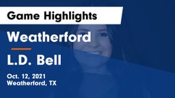 Weatherford  vs L.D. Bell Game Highlights - Oct. 12, 2021
