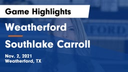 Weatherford  vs Southlake Carroll  Game Highlights - Nov. 2, 2021