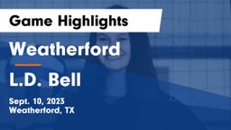 Weatherford  vs L.D. Bell Game Highlights - Sept. 10, 2023