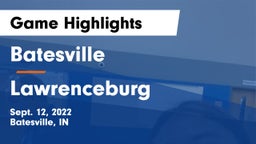 Batesville  vs Lawrenceburg  Game Highlights - Sept. 12, 2022