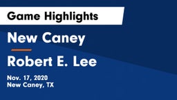 New Caney  vs Robert E. Lee  Game Highlights - Nov. 17, 2020