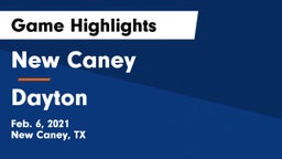 New Caney  vs Dayton  Game Highlights - Feb. 6, 2021